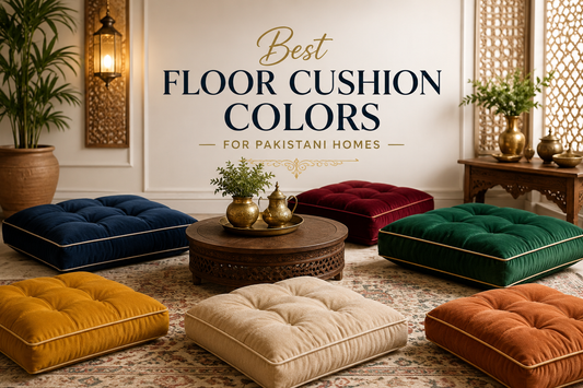 Best Floor Cushion Colors for Pakistani Homes